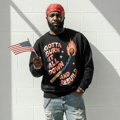 Burn It All Down Sweatshirt