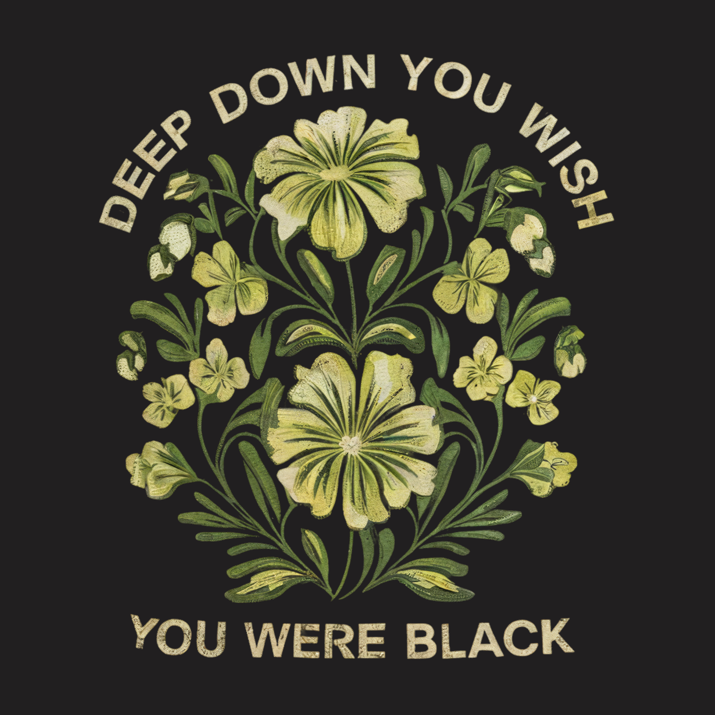 Deep Down You Wish Tee
