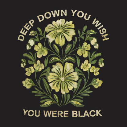 Deep Down You Wish Tee