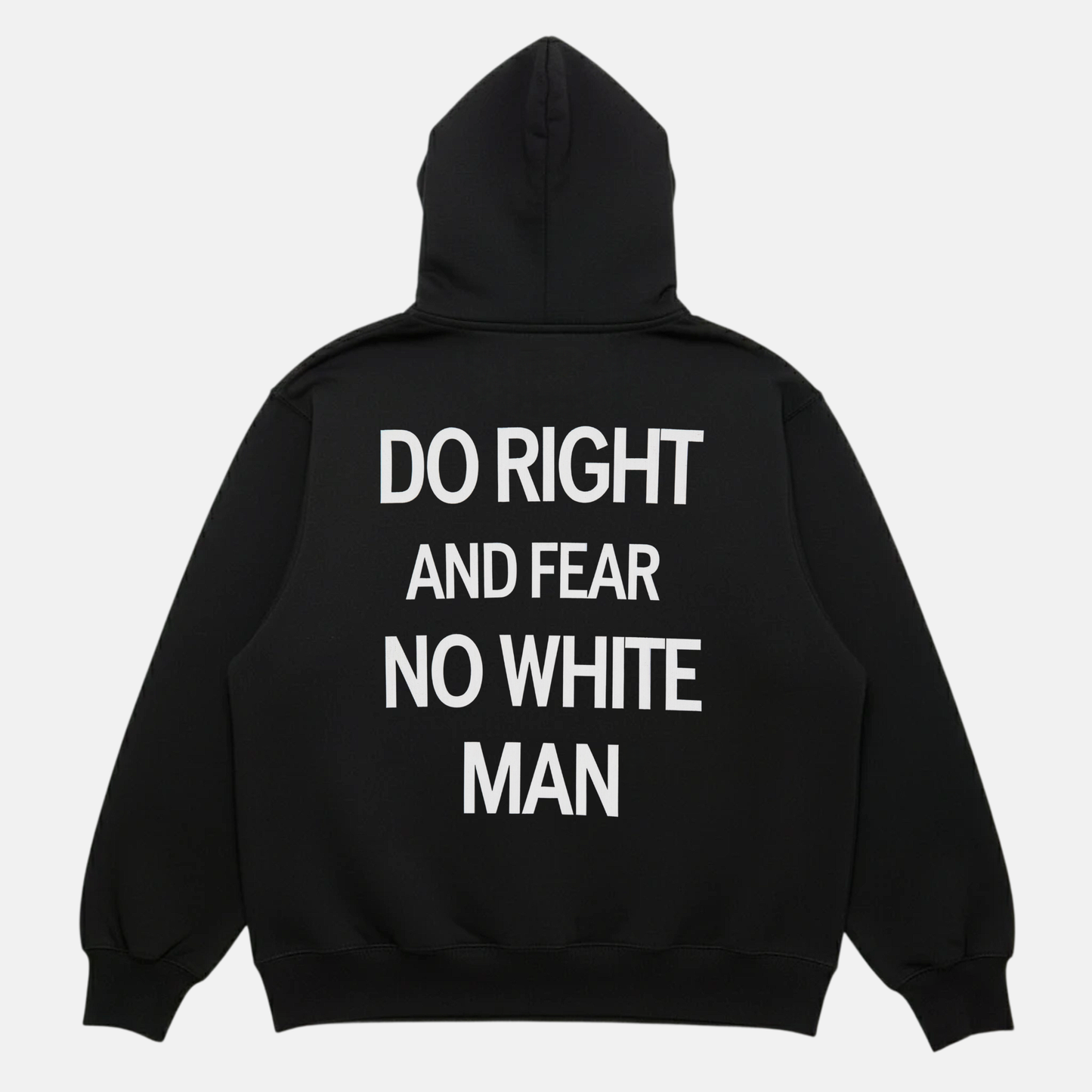 Do Right And Fear No White Man Hoodie