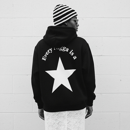 Every N*gga Is A Star Hoodie