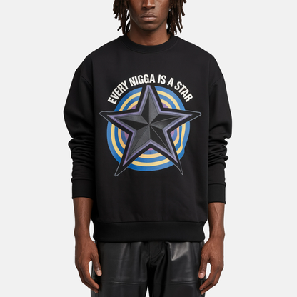 Every Nigga Is A Star Sweatshirt