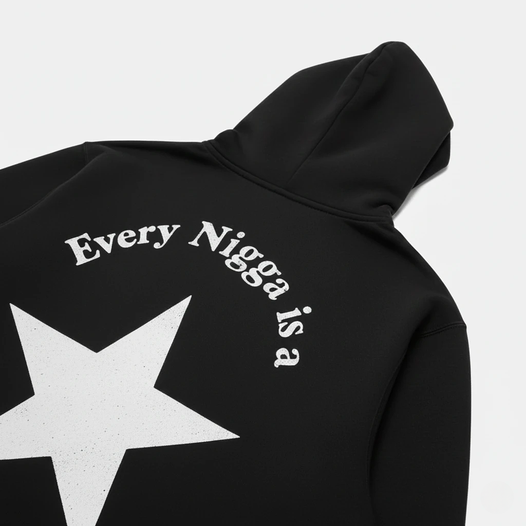Every N*gga Is A Star Hoodie