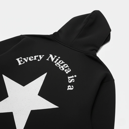 Every N*gga Is A Star Hoodie