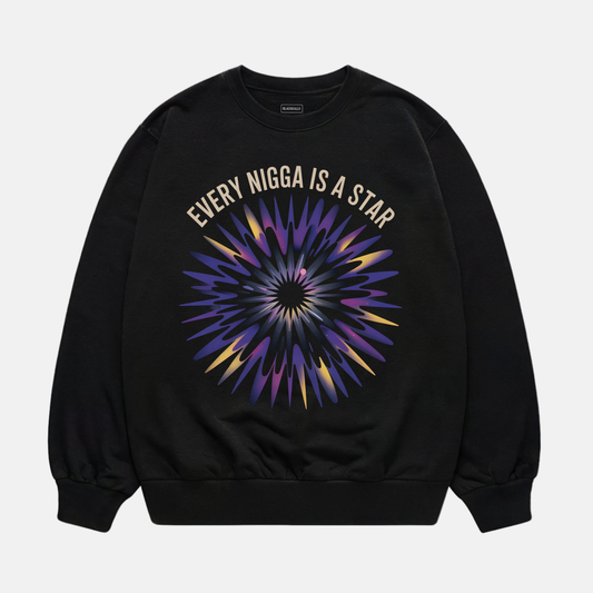 Every Nigga Is A Star Sweatshirt
