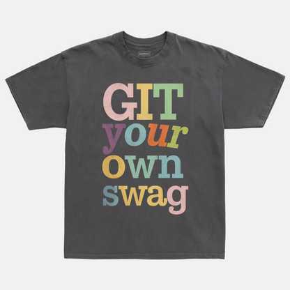 Git Your Own Swag Tee
