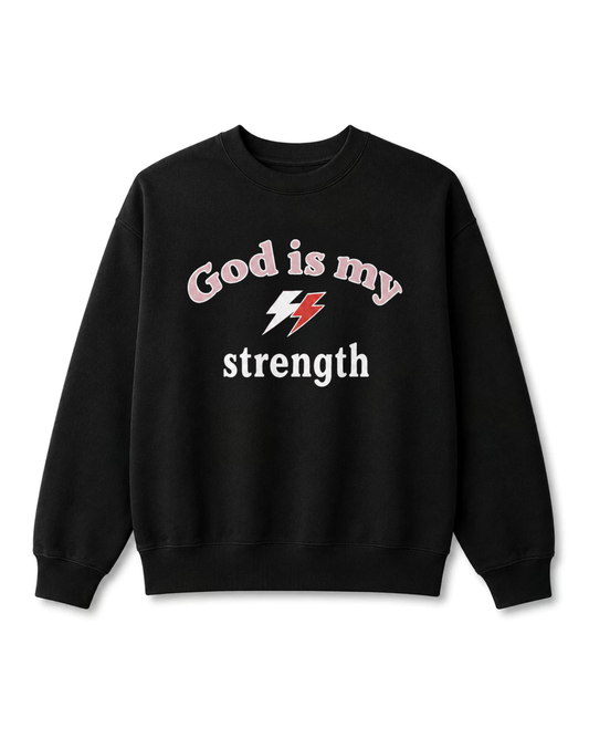 God Is My Strength Sweatshirt