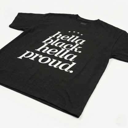 Hella Black Hella Proud Tee