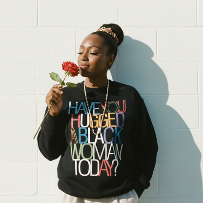 Hugged A Black Woman Sweatshirt
