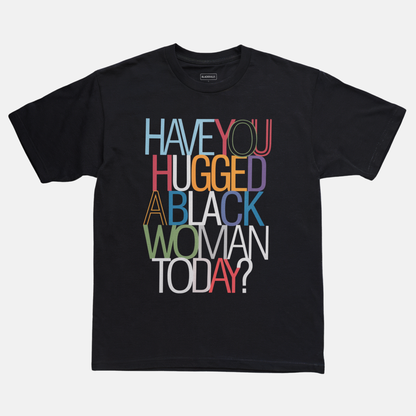 Hugged A Black Woman Tee