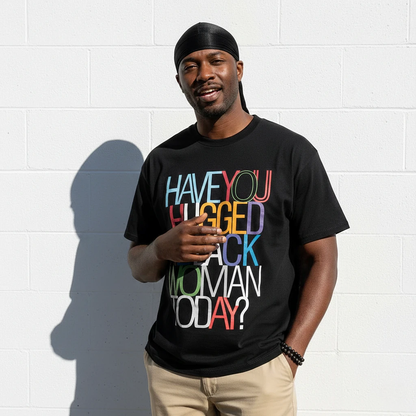 Hugged A Black Woman Tee