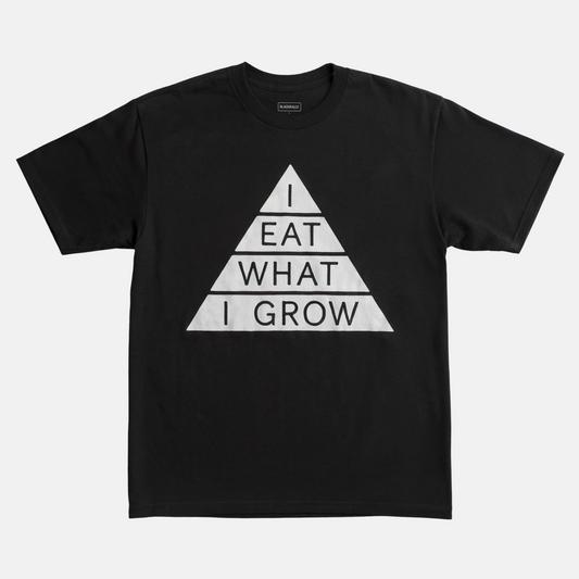 I Eat What I Grow Tee