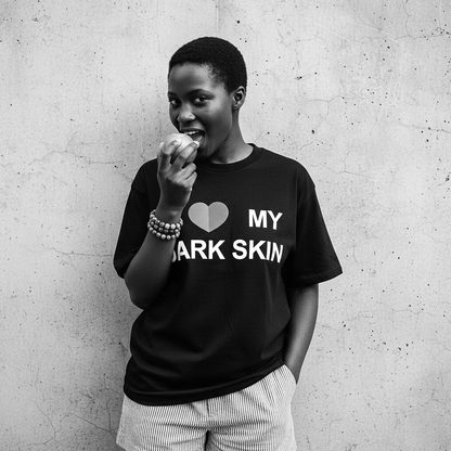 I Love My Dark Skin Tee