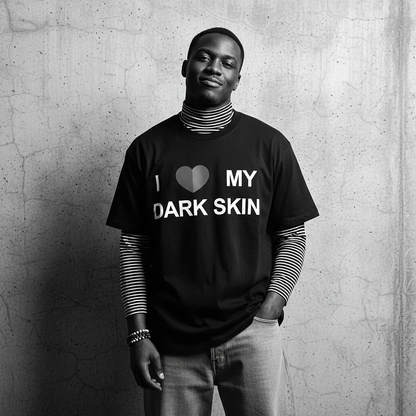 I Love My Dark Skin Tee