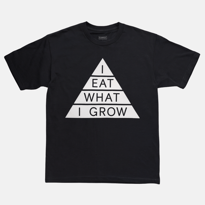 I Eat What I Grow Tee