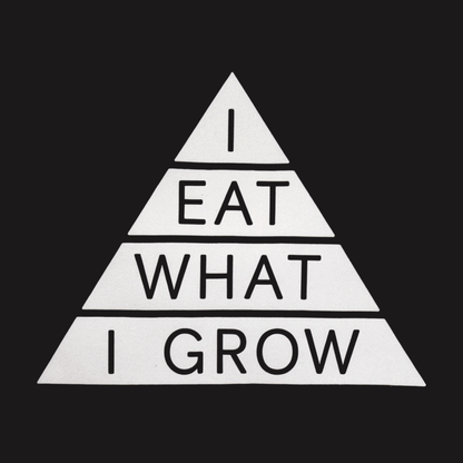 I Eat What I Grow Tee