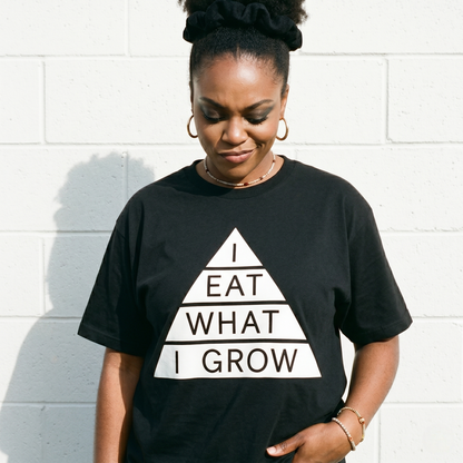 I Eat What I Grow Tee