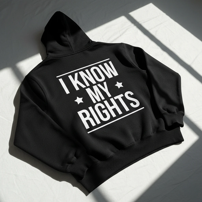 I Know My Rights Hoodie
