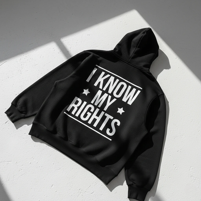 I Know My Rights Hoodie