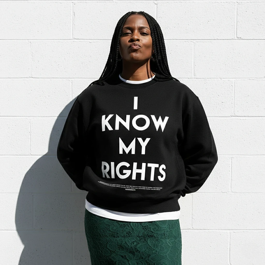I Know My Rights Sweatshirt