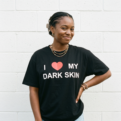 I Love My Dark Skin Tee