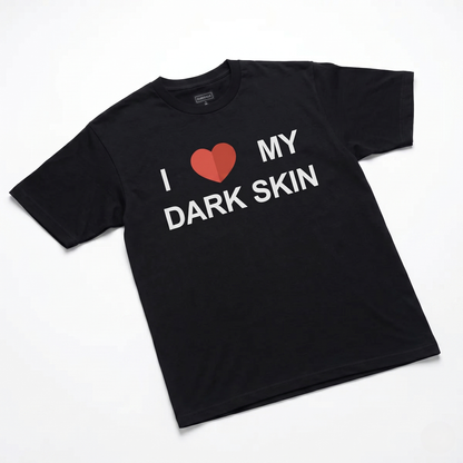 I Love My Dark Skin Tee