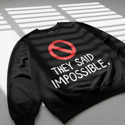 Impossible Sweatshirt
