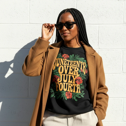 Juneteenth Over July Fourth Sweatshirt