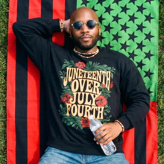 Juneteenth Over July Fourth Sweatshirt