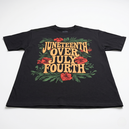 Juneteenth Over July Fourth Tee