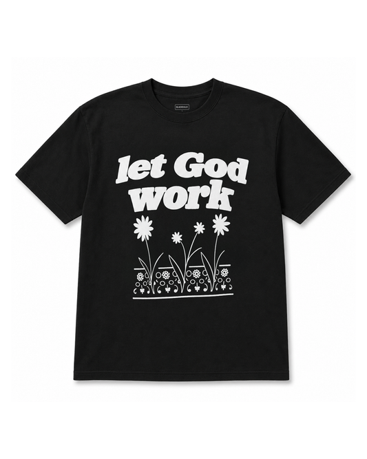 Let God Work Tee