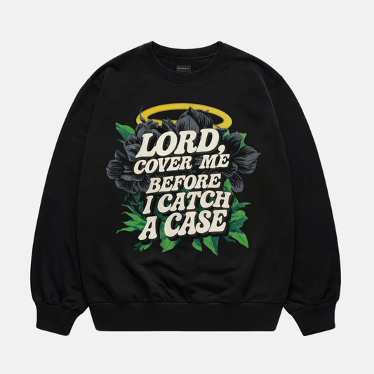Lord Cover Me Sweatshirt