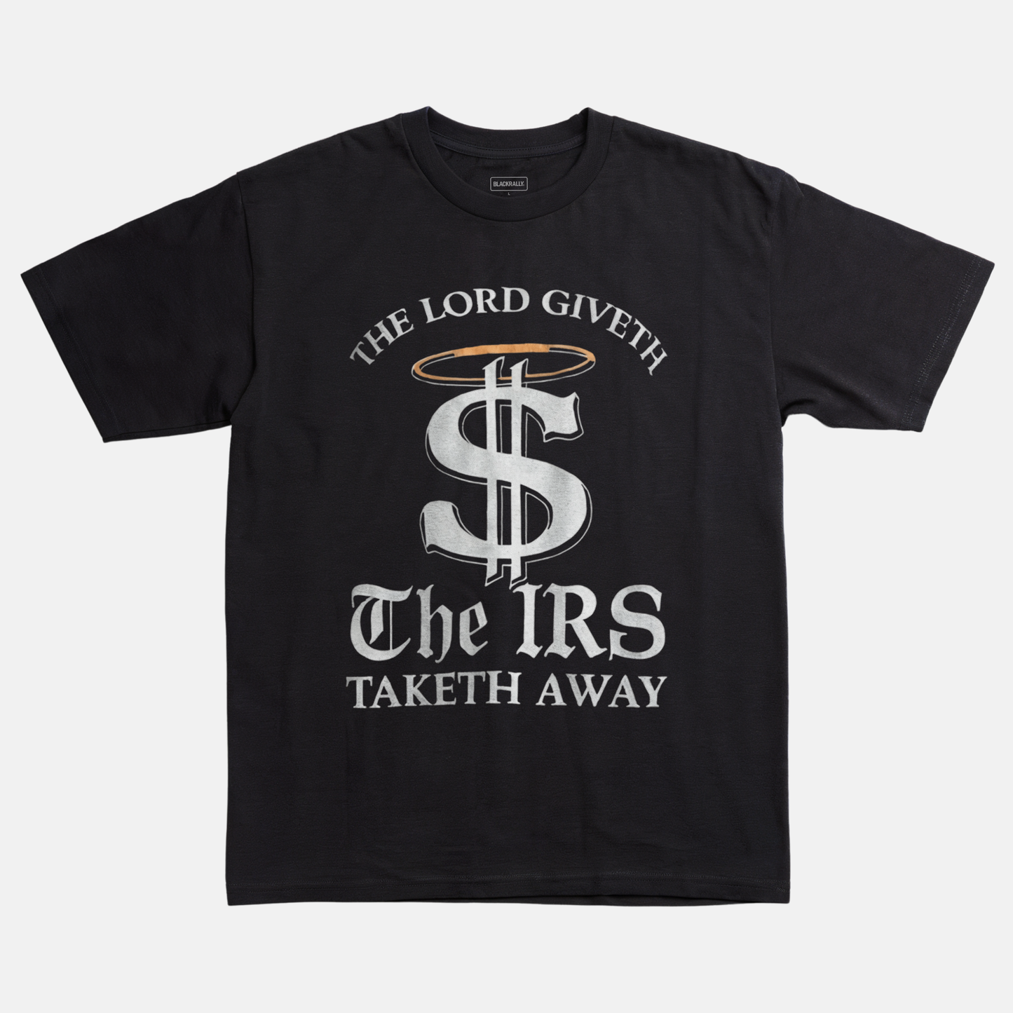 The Lord Giveth The IRS Taketh Tee