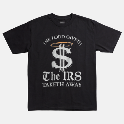 The Lord Giveth The IRS Taketh Tee