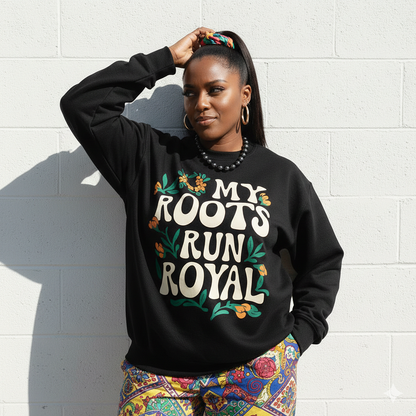 My Roots Run Royal Sweatshirt