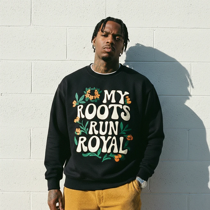 My Roots Run Royal Sweatshirt