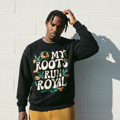 My Roots Run Royal Sweatshirt