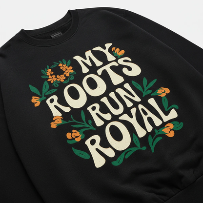 My Roots Run Royal Sweatshirt