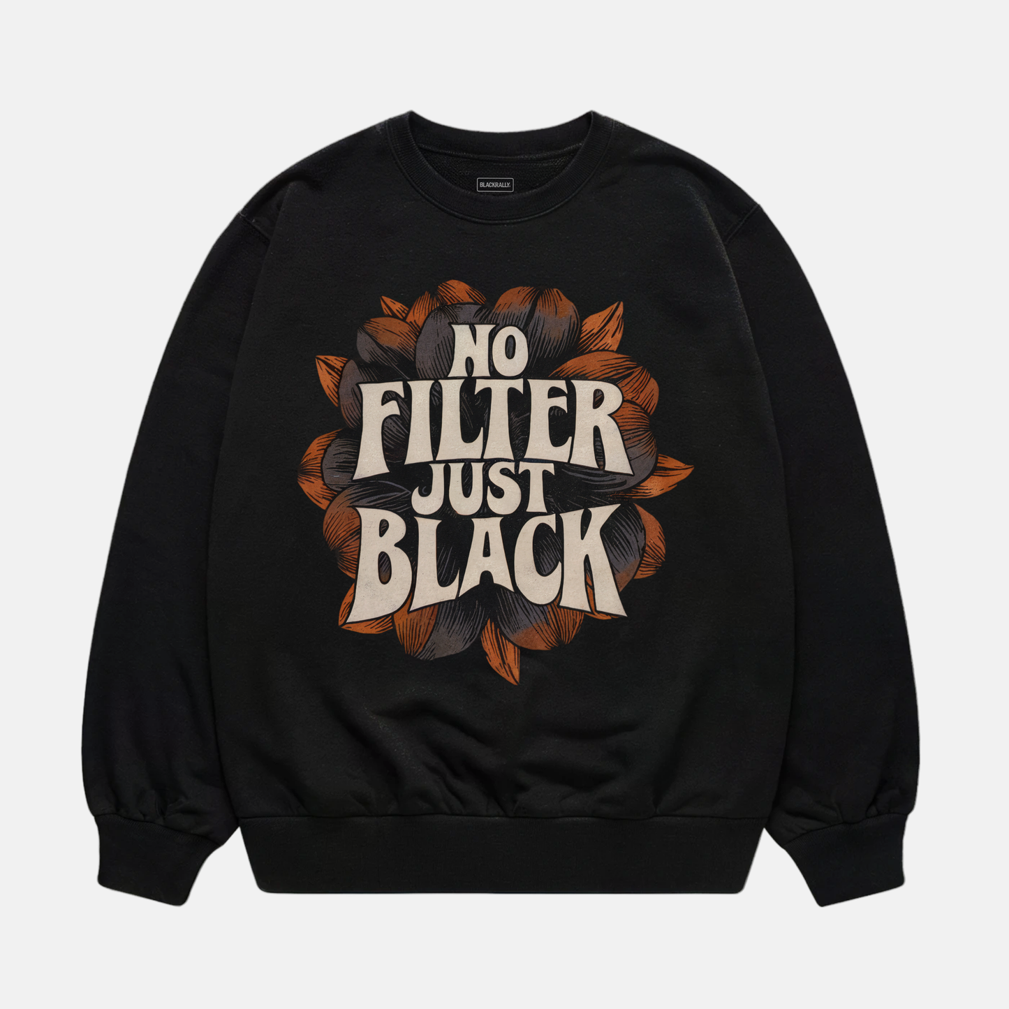 No Filter Just Black Sweatshirt