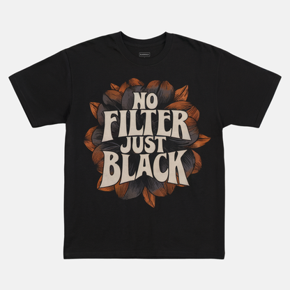 No Filter Just Black Tee