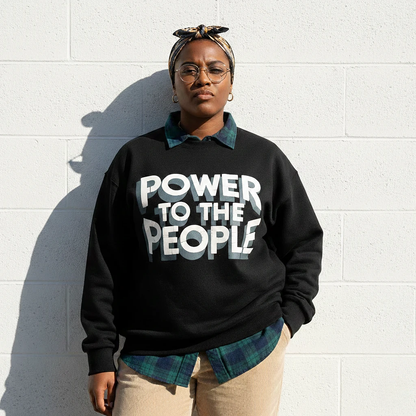 Power To The People Sweatshirt