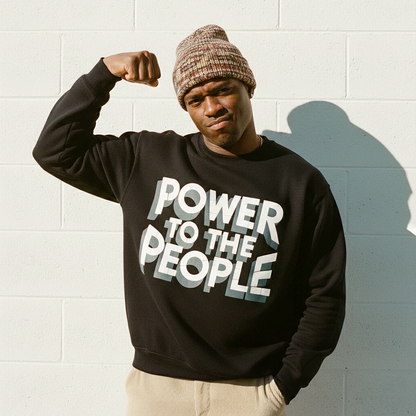 Power To The People Sweatshirt