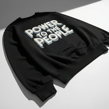 Power To The People Sweatshirt