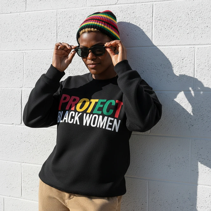 Protect Black Women Sweatshirt