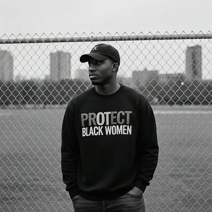 Protect Black Women Sweatshirt