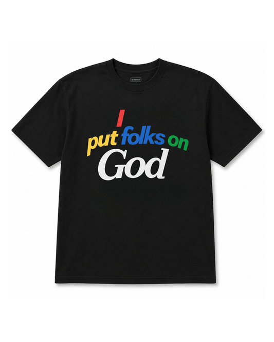 Put Folks On God Tee