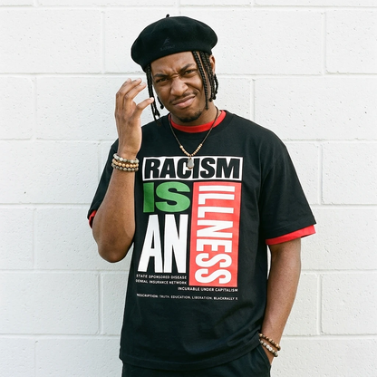 Racism Is An Illness Tee