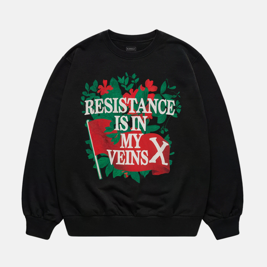 Resistance Is In My Veins Sweatshirt