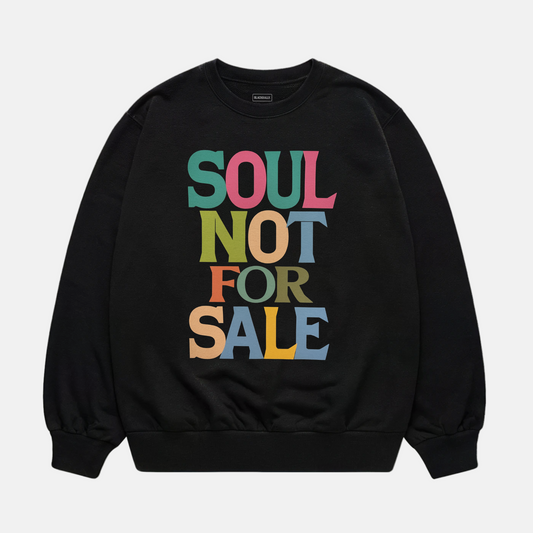 Soul Not For Sale Sweatshirt