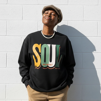 Soul Not For Sale Sweatshirt